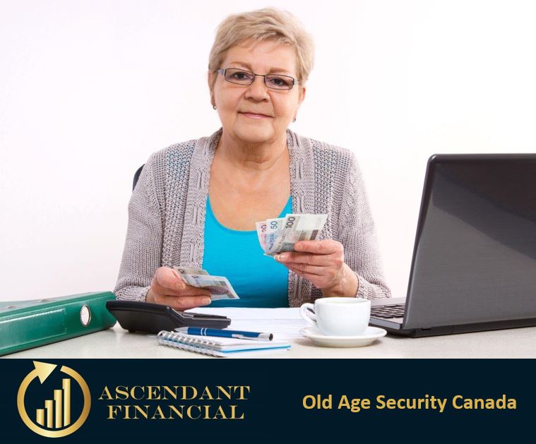 Old Age Security Canada - Ascendant Financial Inc