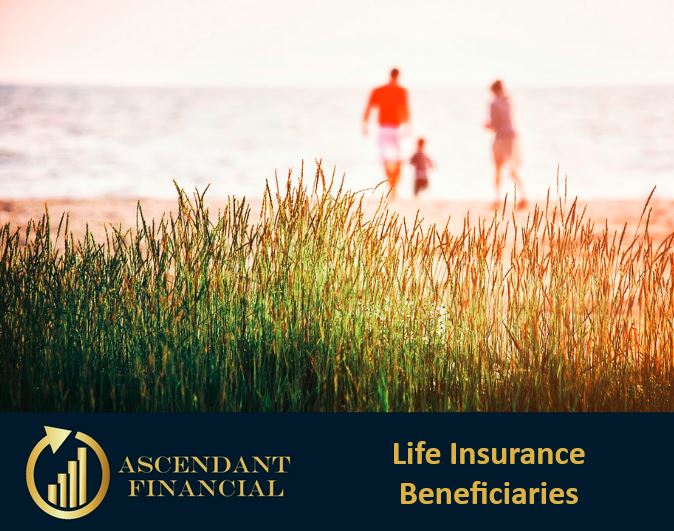 what to consider picking life insurance beneficiaries